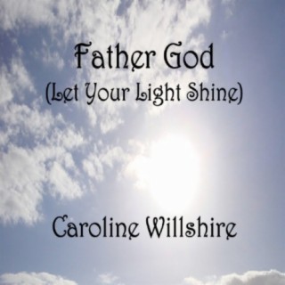 Father God (Let Your Light Shine)