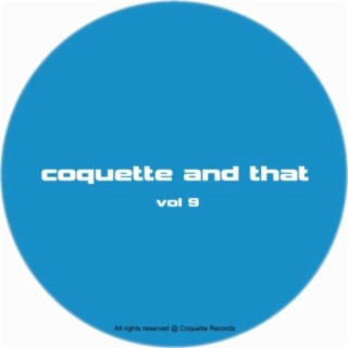 Coquette & That - Vol 9