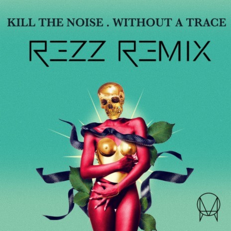 Without A Trace (feat. Stalking Gia) [Rezz Remix] | Boomplay Music