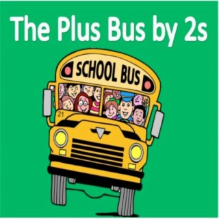 The Plus Bus (By 2s)