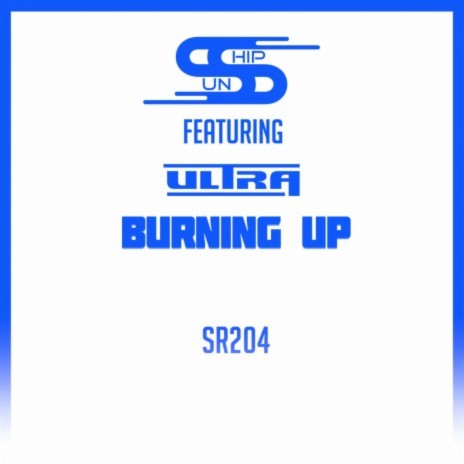 Burning Up (Sunship 4x4 Mix) ft. Ultra