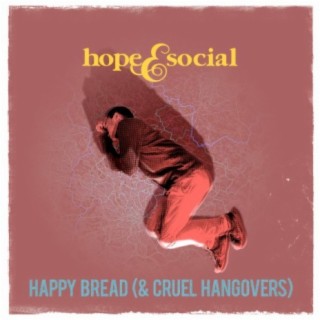 Happy Bread (& Cruel Hangovers)