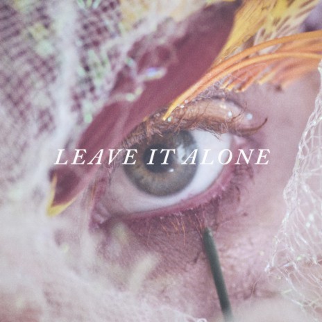 Leave It Alone | Boomplay Music