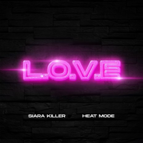 L.O.V.E. ft. Heat Mode | Boomplay Music