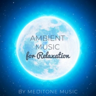 Ambient Music for Relaxation