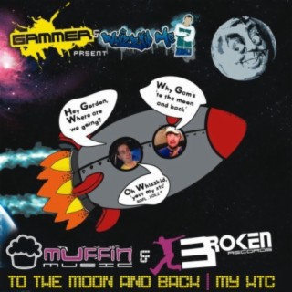 To The Moon & Back / My XTC