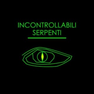 Incontrollabili Serpenti