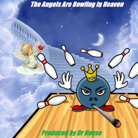 The Angels Are Bowling In Heaven | Boomplay Music