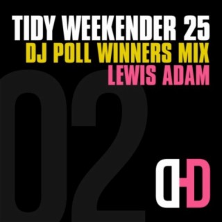 Tidy Weekender 25: DJ Poll Winners Mix 02