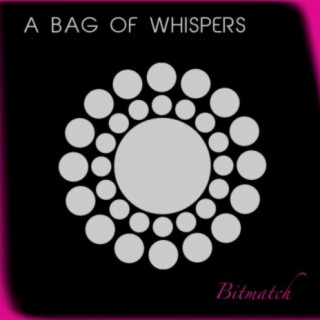 A Bag Of Whispers
