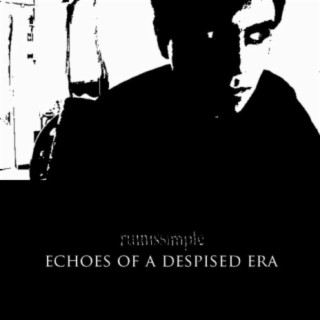 Echoes of a Despised Era