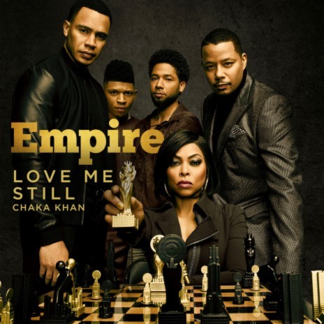 Love Me Still (From "Empire") ft. Chaka Khan | Boomplay Music