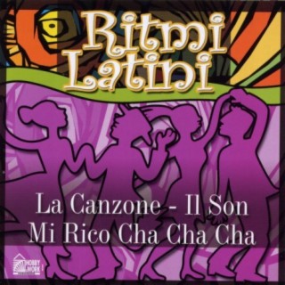 Ritmi Latini - La Canzone - Il Son - Mi Rico Cha Cha Cha
