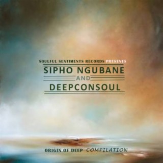 Origin of Deep Compilation Mixed By (Sipho Ngubane & Deepconsoul)