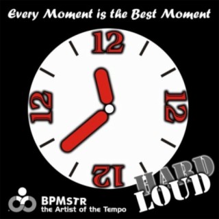 Every Moment Is The Best Moment