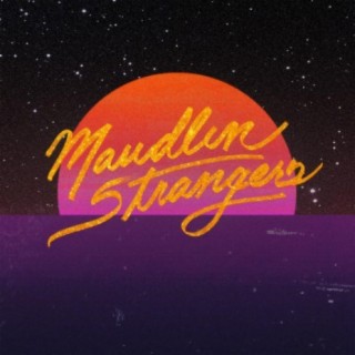 Maudlin Strangers