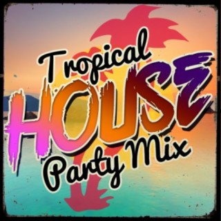 Tropical House Music