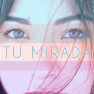 Tu Mirada