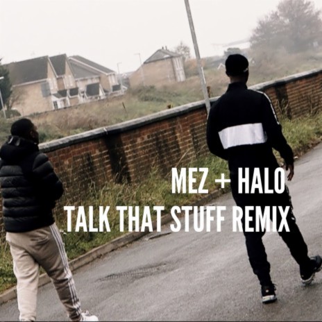 Talk That Stuff (Remix) ft. Halo