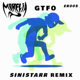 GTFO (Sinistarr Remix)