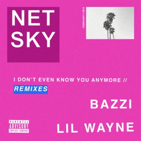 I Don't Even Know You Anymore (Nitti Gritti Remix) ft. Bazzi & Lil Wayne | Boomplay Music