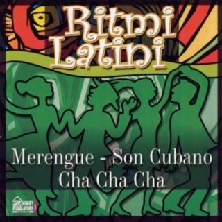 Ritmi Latini - Merengue - Son Cubano - Cha Cha Cha