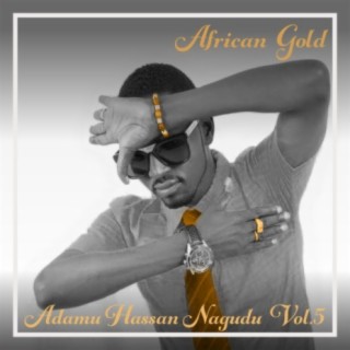 African Gold - Adamu Hassan Nagudu Vol, 5