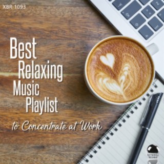 Best Relaxing Music Playlist to Concentrate at Work