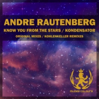 Know You From The Stars / Kondensator