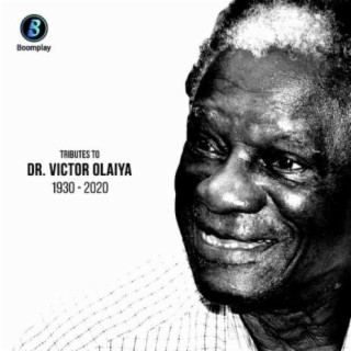 Tributes To Dr. Victor Olaiya