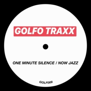 ONE MINUTE SILENCE / NOW JAZZ