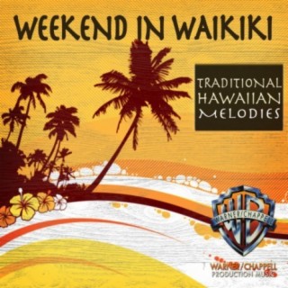 Weekend in Waikiki: Traditional Hawaiian Melodies