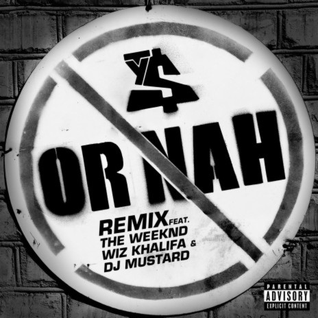 Or Nah (feat. The Weeknd, Wiz Khalifa & DJ Mustard) (Remix) | Boomplay Music