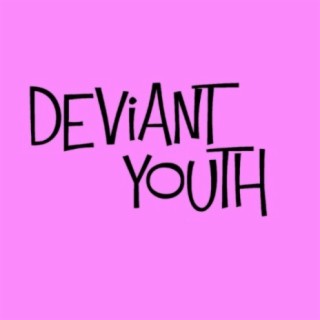 Deviant Youth