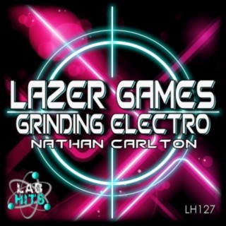 Lazer Games: Grinding Electro