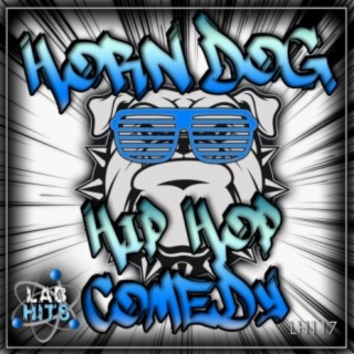 Horn Dog: Hip Hop Comedy