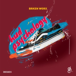 Download BRKEN Worx album songs Hud Psychology Boomplay Music