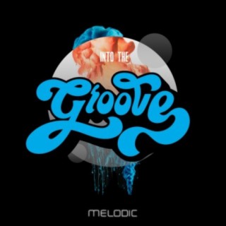 Into The Groove Melodic