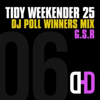 Tidy Weekender 25: DJ Poll Winners Mix 06