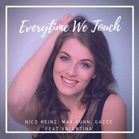 Everytime We Touch (Psy Mix) ft. Max Kuhn, Gazze & Valentina | Boomplay Music