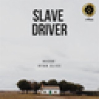 Slave Driver - Single