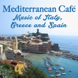 Mediterranean Café: Music of Italy, Greece and Spain