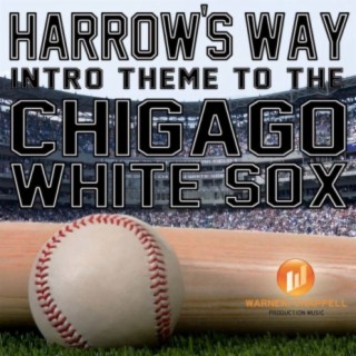 Harrow's Way (Intro Theme to the Chicago White Sox) - Single