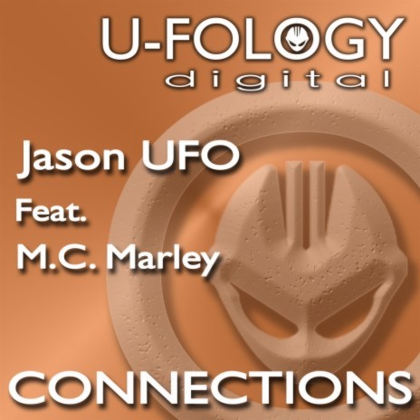 Connections (Ufology Version) ft. Jason UFO & MC Marley | Boomplay Music