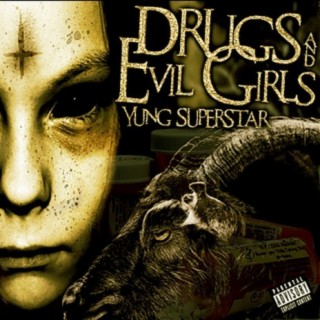 Drugs And Evil Girls