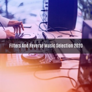 FILTERS AND REVERSE MUSIC SELECTION 2020