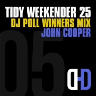 Tidy Weekender 25: DJ Poll Winners Mix 05