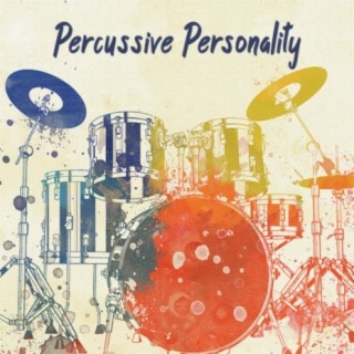 Percussive Personality