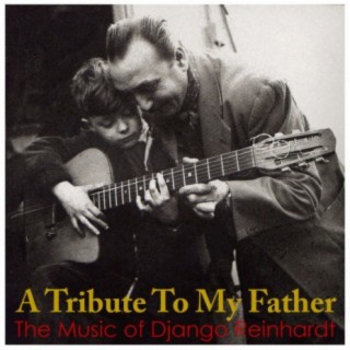 Tribute to My Father: The Music of Django Reinhardt