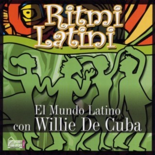 Ritmi Latini - El mundo latino con Willie de Cuba